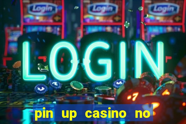 pin up casino no deposit bonus code