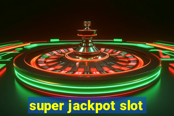 super jackpot slot