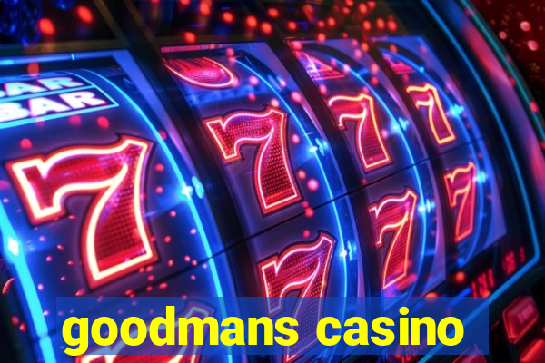 goodmans casino