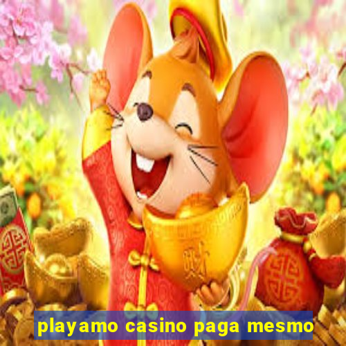 playamo casino paga mesmo