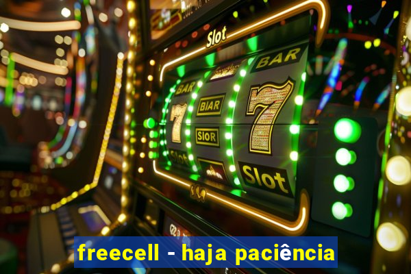 freecell - haja paciência