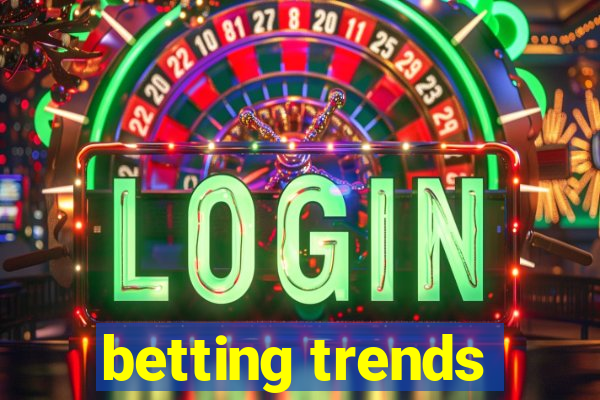 betting trends