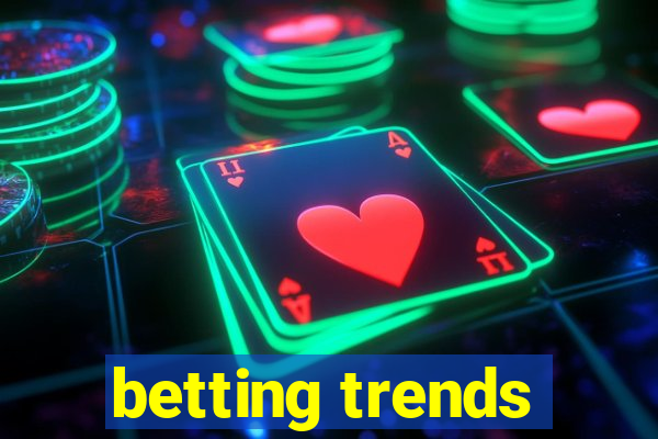 betting trends