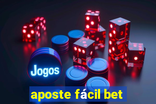 aposte fácil bet