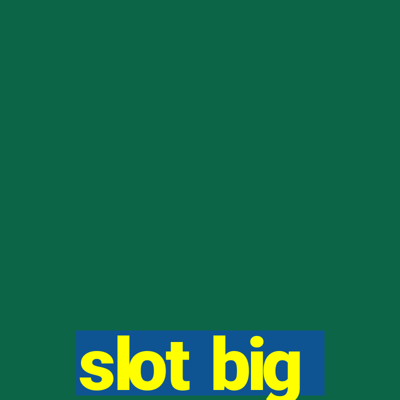 slot big