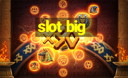 slot big