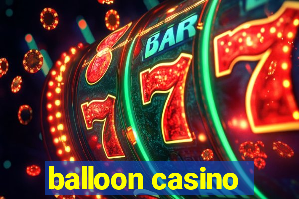 balloon casino