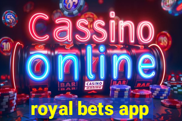 royal bets app