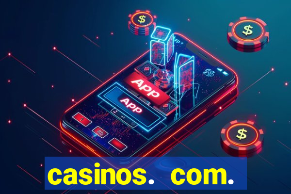 casinos. com. bonus. sem. deposito.