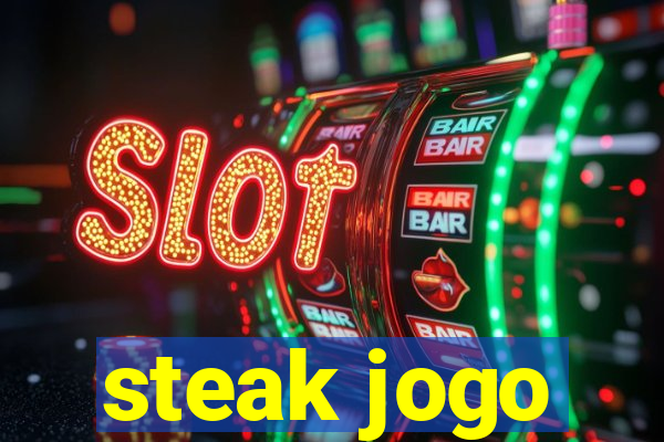 steak jogo