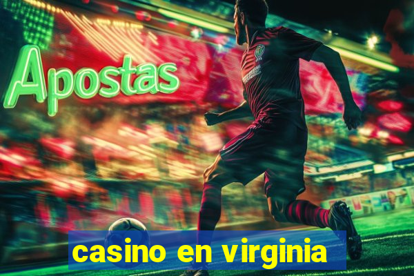 casino en virginia