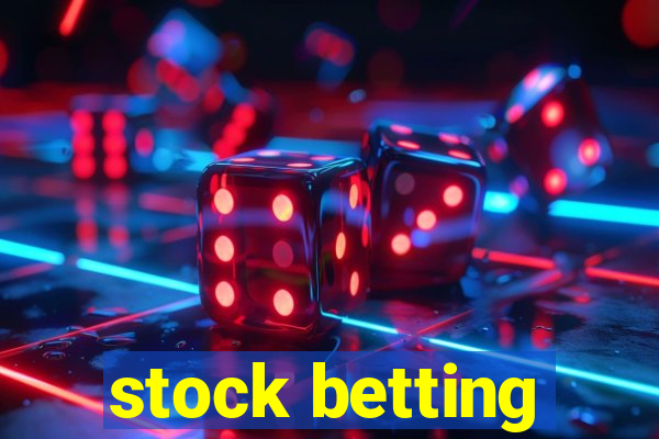 stock betting