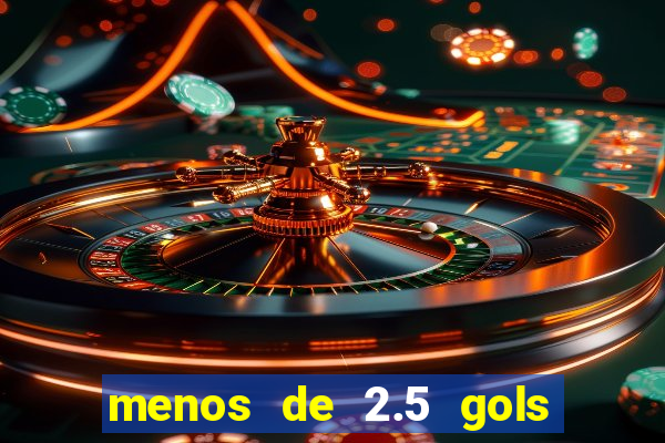 menos de 2.5 gols o que significa