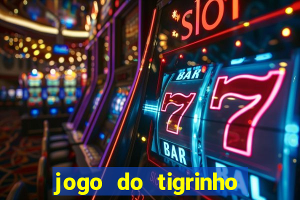 jogo do tigrinho teste gratis