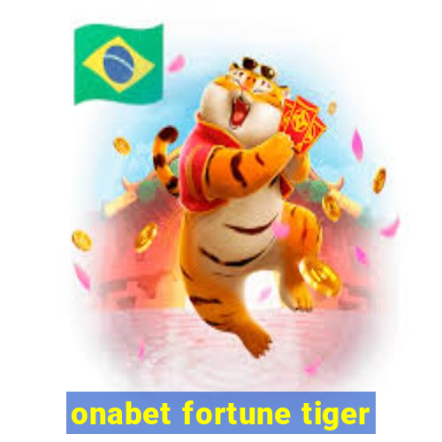 onabet fortune tiger