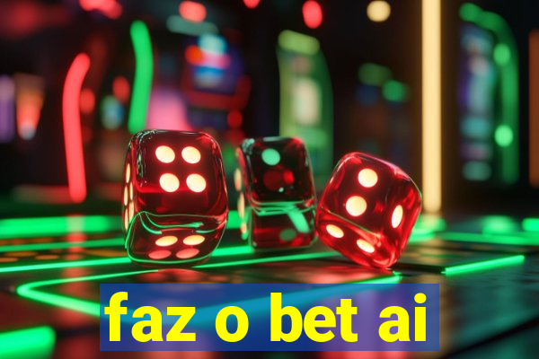 faz o bet ai