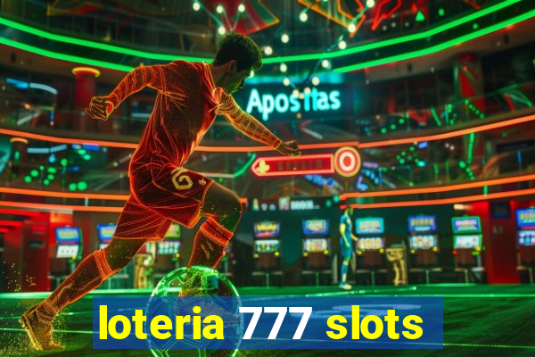 loteria 777 slots