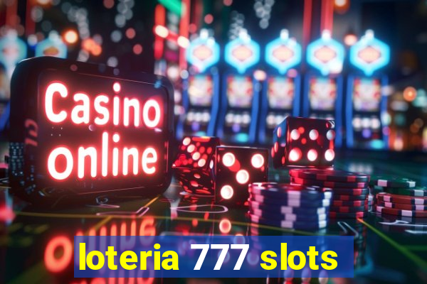 loteria 777 slots