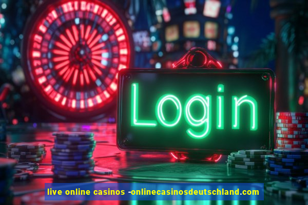 live online casinos -onlinecasinosdeutschland.com