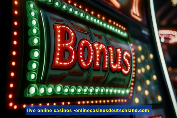 live online casinos -onlinecasinosdeutschland.com