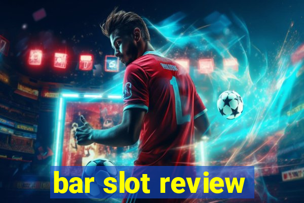 bar slot review