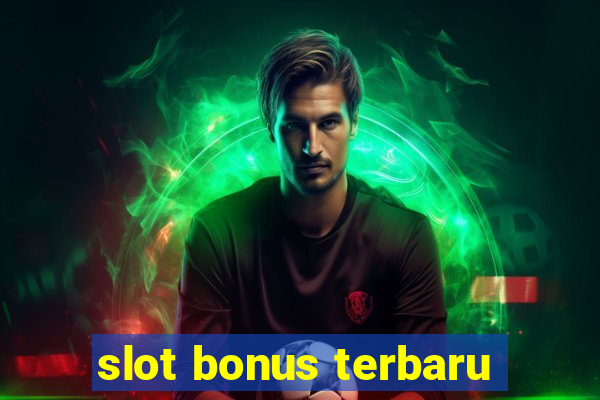 slot bonus terbaru