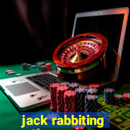 jack rabbiting