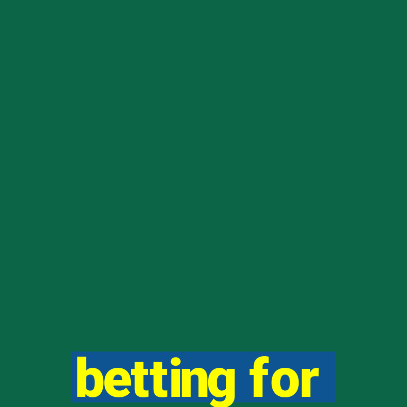 betting for