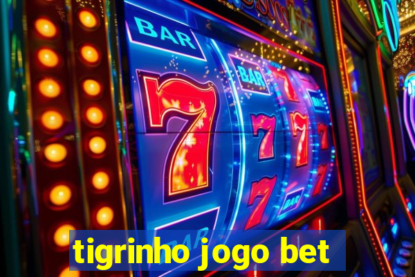 tigrinho jogo bet