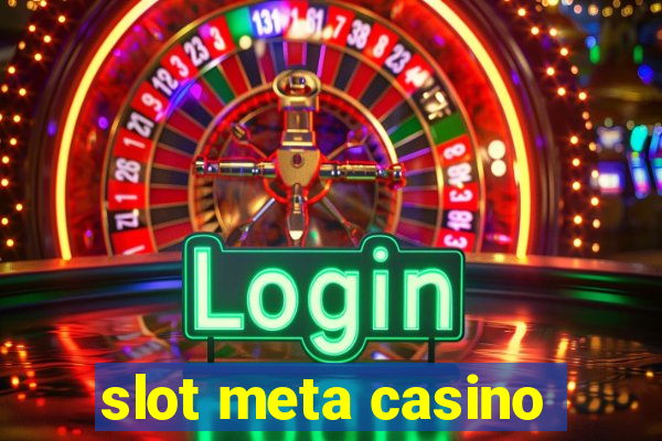 slot meta casino