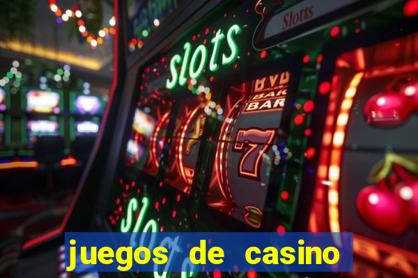 juegos de casino para ganar dinero