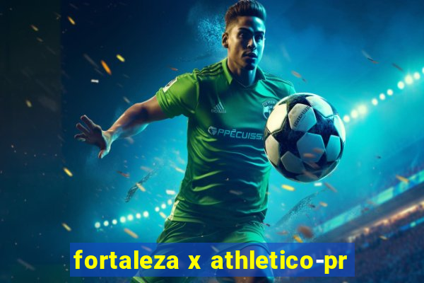 fortaleza x athletico-pr