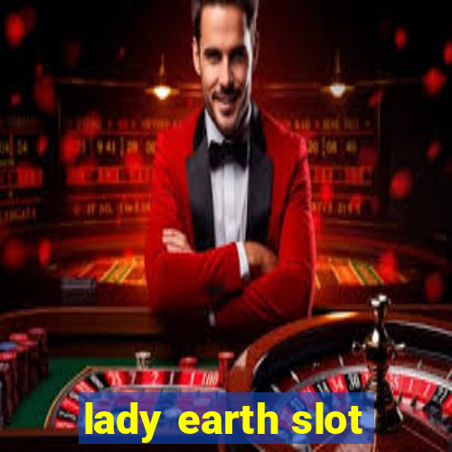 lady earth slot