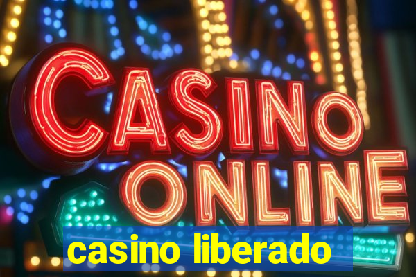 casino liberado