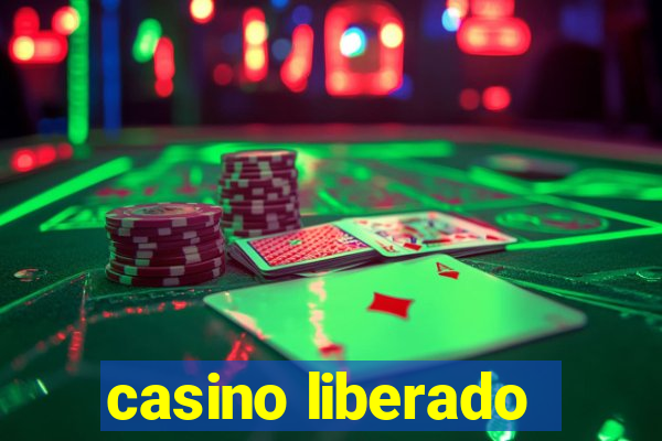 casino liberado