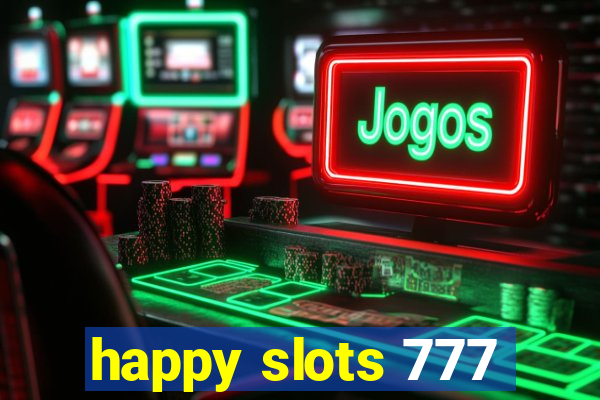 happy slots 777