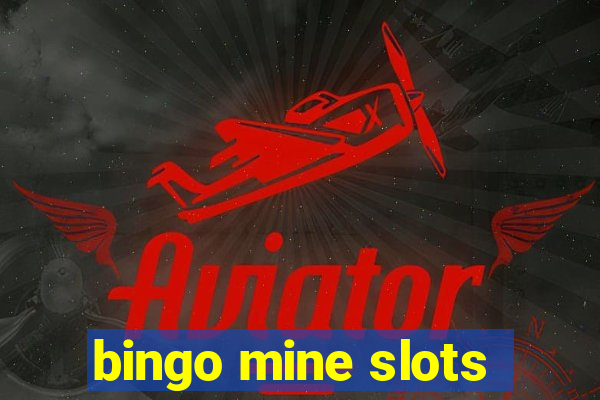 bingo mine slots