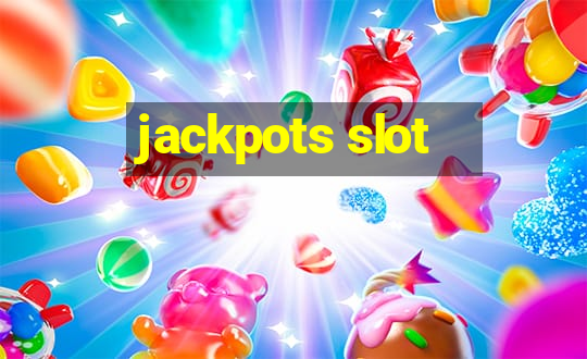 jackpots slot