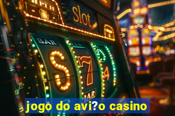 jogo do avi?o casino