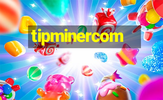 tipminercom