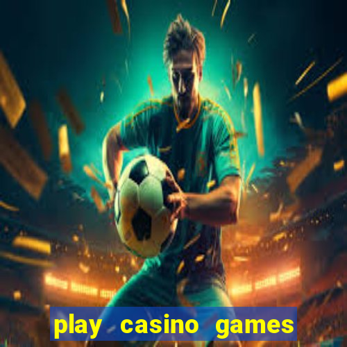 play casino games for real money