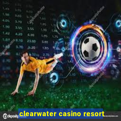 clearwater casino resort