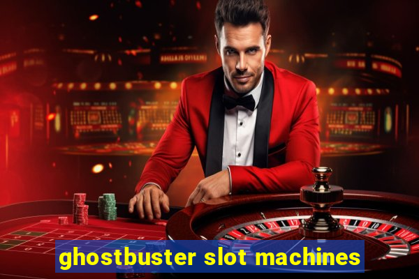 ghostbuster slot machines