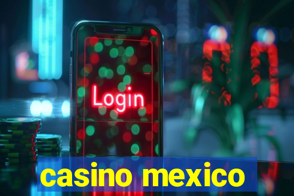 casino mexico