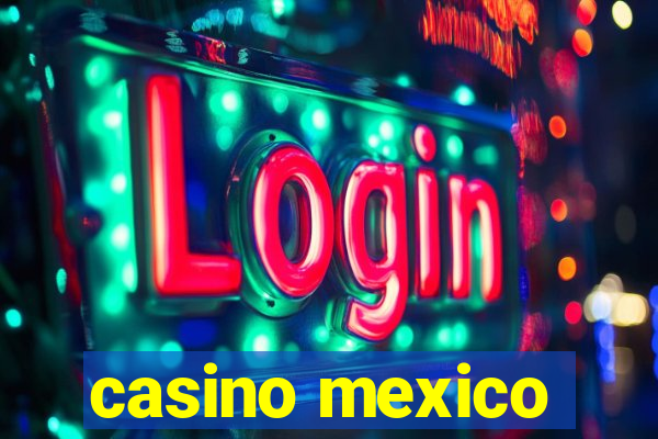 casino mexico