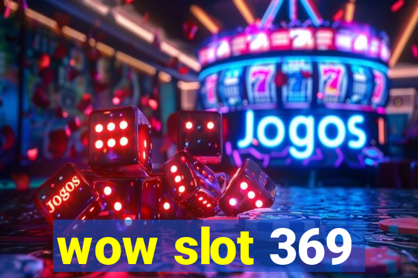 wow slot 369