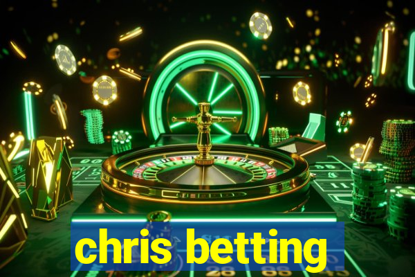 chris betting