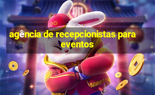 agência de recepcionistas para eventos