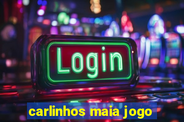 carlinhos maia jogo