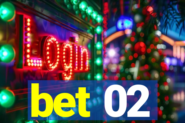 bet 02